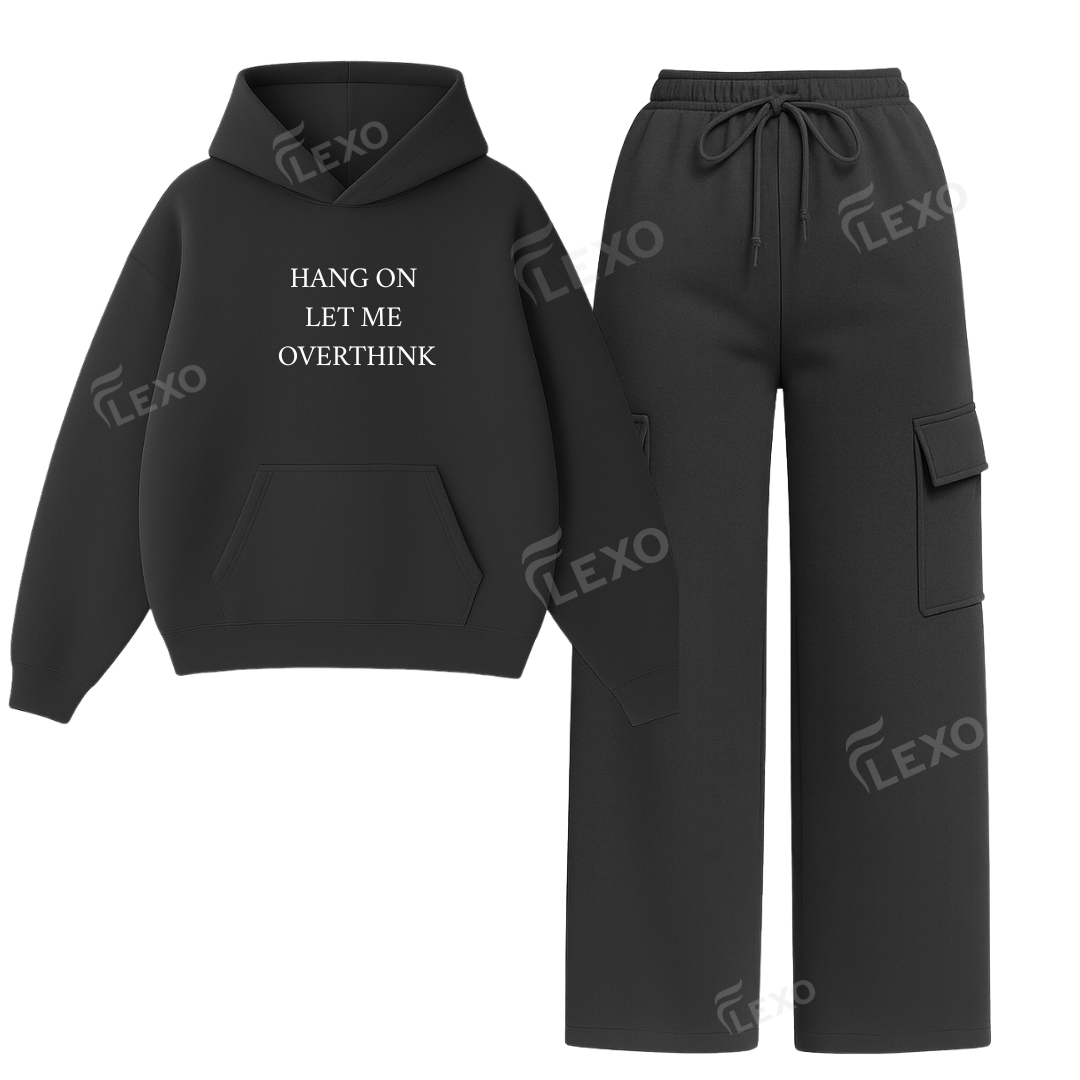 Straight Leg Cargo With Hang On Let Me Overthink Hoodie