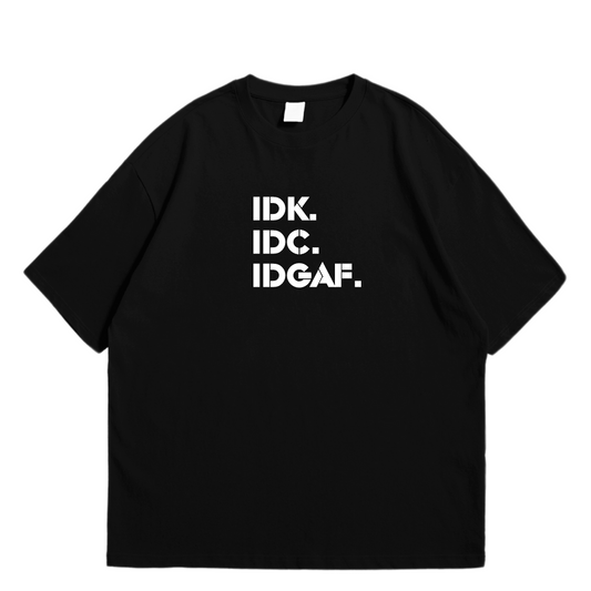 IDC، IDGAF! تي شيرت كبير الحجم - فليكسو
